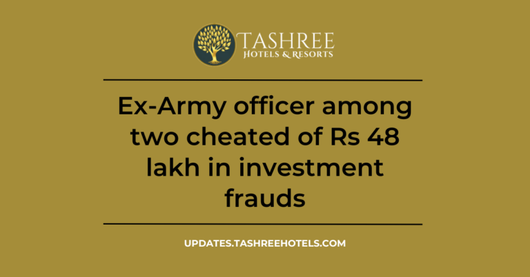 Ex-Army officer among two cheated of Rs 48 lakh in investment frauds